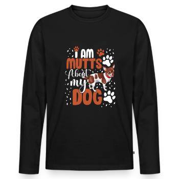 I Am Mutts About Dog Chihuahua Funny - Men's Premium Organic Long Sleeve Shirt - black - Front - Nico (187cm)
