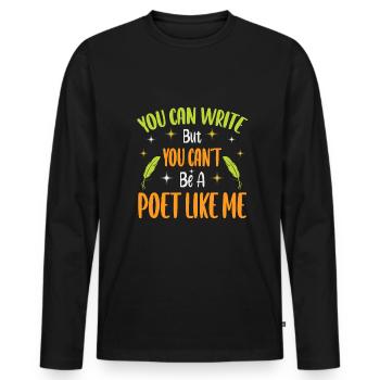 You can write, but you can't write a poet - Men's Premium Organic Long Sleeve Shirt - black - Front - Nico (187cm)