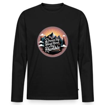 Dream Big, Work Hard, Stay Humble - Men's Premium Organic Long Sleeve Shirt - black - Front - Nico (187cm)