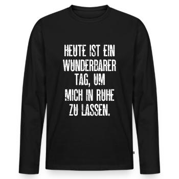 Wunderbarer Tag Mich In Ruhe Zu Lassen Lustiges - Männer Premium Bio Langarmshirt - Schwarz - Vorne - Nico (187cm)