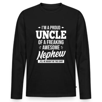 I'm A Proud Uncle Of A Freaking Awesome Nephew ... - Men's Premium Organic Long Sleeve Shirt - black - Front - Nico (187cm)