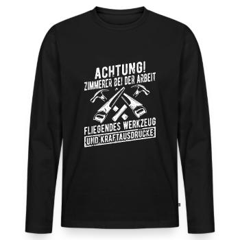 Achtung Zimmerer Bei der Arbeit Zimmermann Zunft - Männer Premium Bio Langarmshirt - Schwarz - Vorne - Nico (187cm)