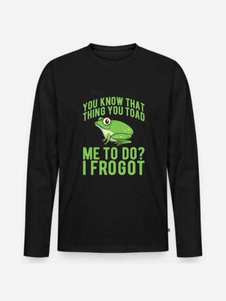 Frog Frog Funny Frog Saying - Men's Premium Organic Long Sleeve Shirt - black