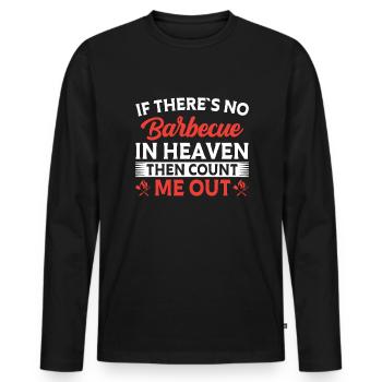 Wenn Es Im Himmel Kein Barbecue Gibt - Grill - Männer Premium Bio Langarmshirt - Schwarz - Vorne - Nico (187cm)