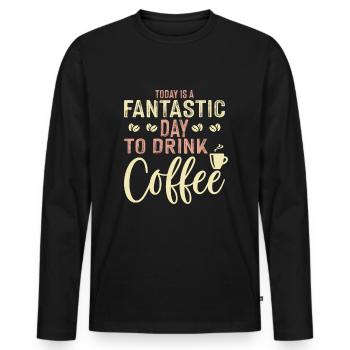 Today is a great day to drink coffee - Men's Premium Organic Long Sleeve Shirt - black - Front - Nico (187cm)
