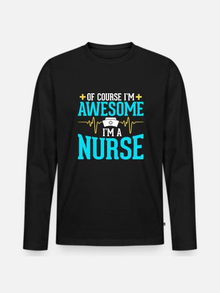 I'm awesome I'm a nurse - Men's Premium Organic Long Sleeve Shirt - black