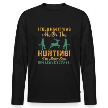 Ich Sagte Ihm Das Ich Auf Der Jagd War - Männer Premium Bio Langarmshirt - Schwarz - Vorne - Nico (187cm)