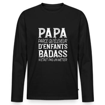 Papa Badass Humour Homme Cadeau Citation Drôle - T-shirt manches longues Premium bio Homme - noir - Devant - Nico (187cm)