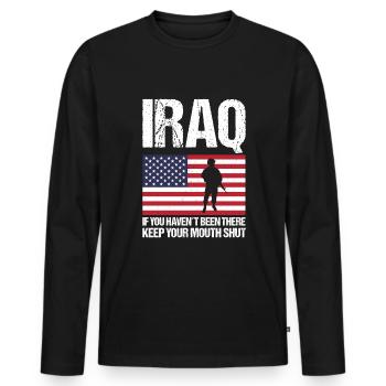 Irak Wenn Sie Nicht Dort Waren Halten Sie Den Mund - Männer Premium Bio Langarmshirt - Schwarz - Vorne - Nico (187cm)