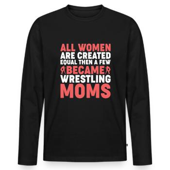 Alle Frauen Sind Gleich Außer Die Wrestling Mütter - Männer Premium Bio Langarmshirt - Schwarz - Vorne - Nico (187cm)