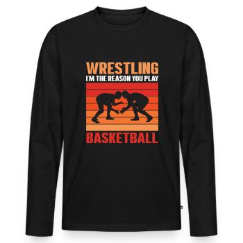 Wrestling I'm the reason why you play basketball - Men's Premium Organic Long Sleeve Shirt - black - Front - Nico (187cm)