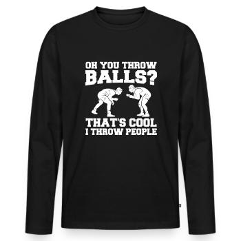 Oh Du Wirfst Bälle? Das Ist cool Ich Werf Menschen - Männer Premium Bio Langarmshirt - Schwarz - Vorne - Nico (187cm)