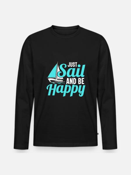 Just sail and be happy - Men's Premium Organic Long Sleeve Shirt - black