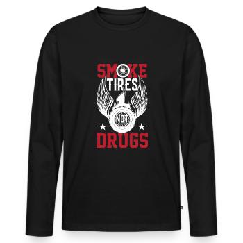 Smoke Tires Not Drugs - Männer Premium Bio Langarmshirt - Schwarz - Vorne - Nico (187cm)
