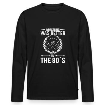 Wrestling was better in the 80s - Men's Premium Organic Long Sleeve Shirt - black - Front - Nico (187cm)