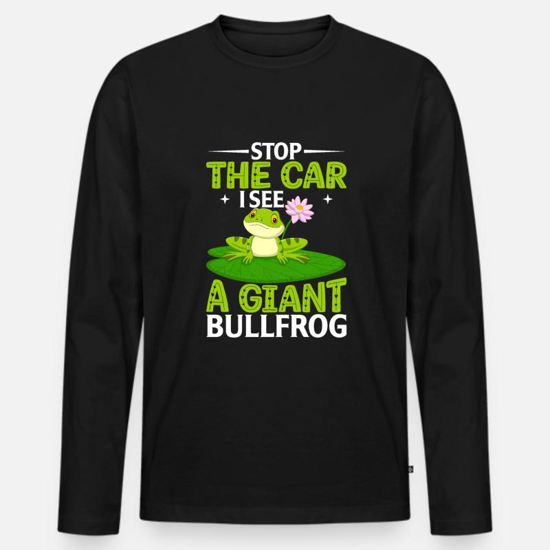 Halt Das Auto An Ich Sehe Einen Riesigen Frosch - Männer Premium Bio Langarmshirt - Schwarz