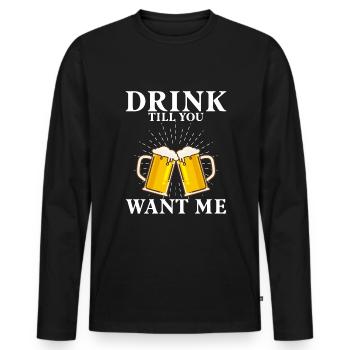 Drink 'til you want me - Men's Premium Organic Long Sleeve Shirt - black - Front - Nico (187cm)