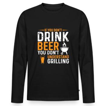 Wenn Du Kein Bier Trinkst, Verstehst Du Das Grille - Männer Premium Bio Langarmshirt - Schwarz - Vorne - Nico (187cm)