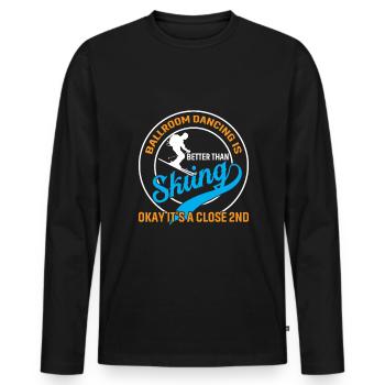 Gesellschaftstanz Ist Besser Als Skifahren Okay... - Männer Premium Bio Langarmshirt - Schwarz - Vorne - Nico (187cm)