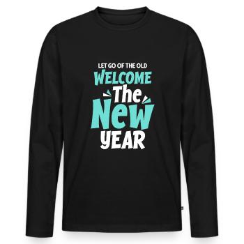 Let Go Of The Old, Welcome The New Year. - Men's Premium Organic Long Sleeve Shirt - black - Front - Nico (187cm)