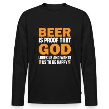 Beer Is Proof That God Loves Us And Wants Us To Be - Men's Premium Organic Long Sleeve Shirt - black - Front - Nico (187cm)