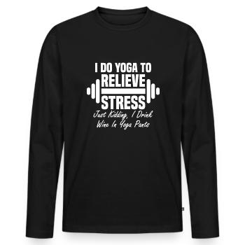 Je fais du yoga pour évacuer le stress... Je plaisante, je bois - T-shirt manches longues Premium bio Homme - noir - Devant - Nico (187cm)