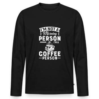 Je ne suis pas une personne du matin, je suis une personne qui aime le café. - T-shirt manches longues Premium bio Homme - noir - Devant - Nico (187cm)