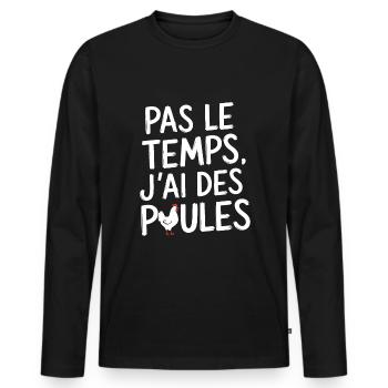 No Time I Have Chickens Humor - Men's Premium Organic Long Sleeve Shirt - black - Front - Nico (187cm)