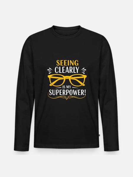Seeing clearly is my superpower! - Men's Premium Organic Long Sleeve Shirt - black