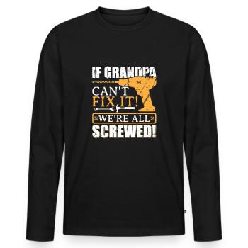 IF GRANDPA CAN NOT FIX IT! For all the Grandpa dear - Men's Premium Organic Long Sleeve Shirt - black - Front - Nico (187cm)