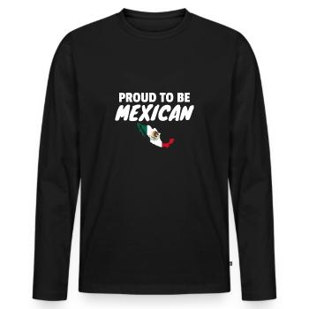 Proud To Be Mexican Mexican Map Flag - Men's Premium Organic Long Sleeve Shirt - black - Front - Nico (187cm)