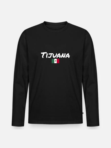 Tijuana Mexico Mexican flag Mexicans - Men's Premium Organic Long Sleeve Shirt - black