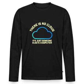 There Is No Cloud It's Just Someone Else's - Männer Premium Bio Langarmshirt - Schwarz - Vorne - Nico (187cm)