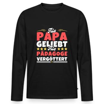 Als Papa geliebt, als Pädagoge vergöttert - Männer Premium Bio Langarmshirt - Schwarz - Vorne - Nico (187cm)