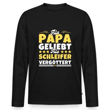 Als Papa geliebt, als Schleifer vergöttert - Männer Premium Bio Langarmshirt - Schwarz - Vorne - Nico (187cm)
