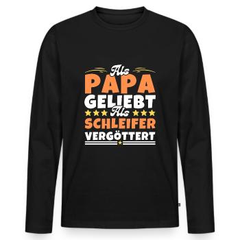 Als Papa geliebt, als Schleifer vergöttert - Männer Premium Bio Langarmshirt - Schwarz - Vorne - Nico (187cm)