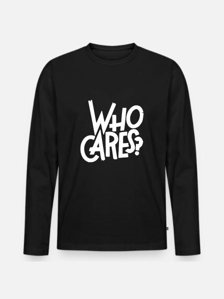 Who cares? - Men's Premium Organic Long Sleeve Shirt - black