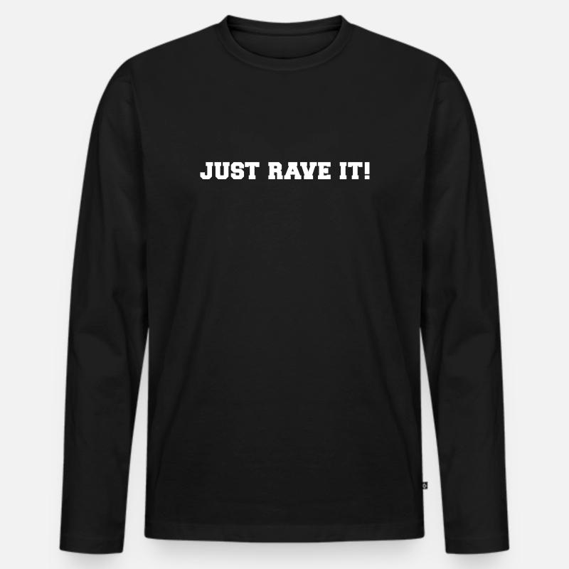 Just Rave It ! - Männer Premium Bio Langarmshirt - Schwarz