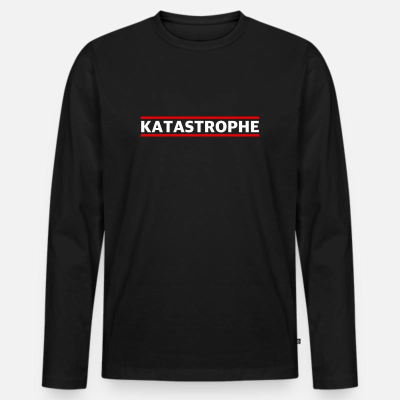 Katastrophe | lustige Sprüche, Sarkasmus - Männer Premium Bio Langarmshirt - Schwarz