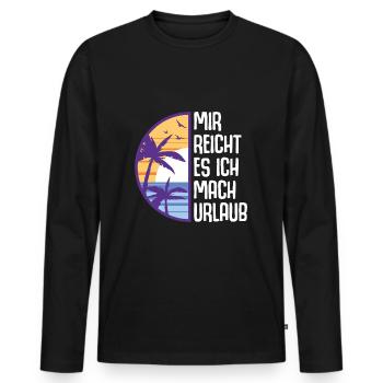Mir reichts, ich mach Urlaub! Ferien, Sommer Sonne - Männer Premium Bio Langarmshirt - Schwarz - Vorne - Nico (187cm)