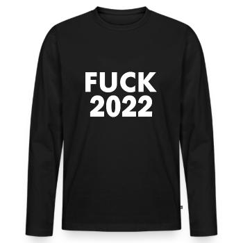 Fuck 2022 - Men's Premium Organic Long Sleeve Shirt - black - Front - Nico (187cm)