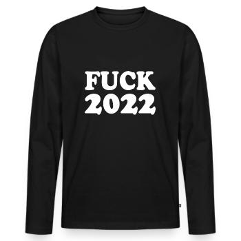 Fuck 2022 - Men's Premium Organic Long Sleeve Shirt - black - Front - Nico (187cm)