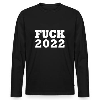 Fuck 2022 - Men's Premium Organic Long Sleeve Shirt - black - Front - Nico (187cm)