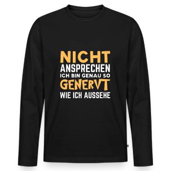 Nicht Ansprechen Ich Bin Genau So Genervt - Männer Premium Bio Langarmshirt - Schwarz - Vorne - Nico (187cm)