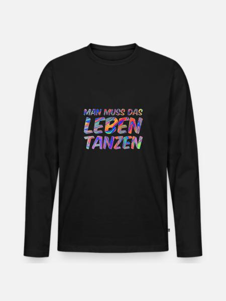 Man muss das Leben tanzen - Männer Premium Bio Langarmshirt - Schwarz