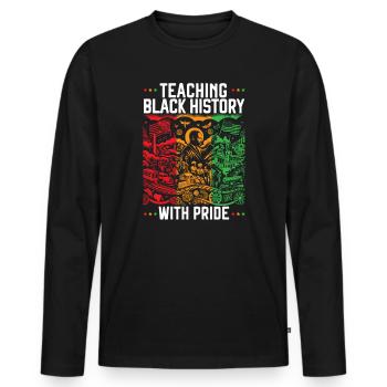 Black History Month Black Pride Educator Teacher - Men's Premium Organic Long Sleeve Shirt - black - Front - Nico (187cm)