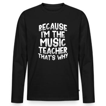 Music Teacher Music School Musician Musical - Men's Premium Organic Long Sleeve Shirt - black - Front - Nico (187cm)