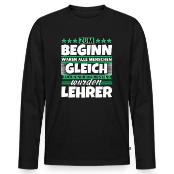 Zum Beginn gleich die besten wurden Lehrer - Männer Premium Bio Langarmshirt - Schwarz - Vorne - Nico (187cm)