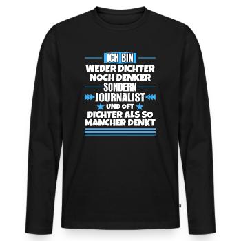 Weder Dichter noch Denker, sondern Journalist - Männer Premium Bio Langarmshirt - Schwarz - Vorne - Nico (187cm)