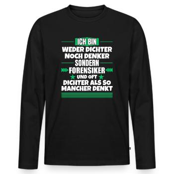 Weder Dichter noch Denker, sondern Forensiker - Männer Premium Bio Langarmshirt - Schwarz - Vorne - Nico (187cm)